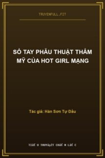 Sổ Tay Phẫu Thuật Thẩm Mỹ Của Hot Girl Mạng