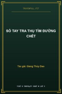 Sổ Tay Tra Thụ Tìm Đường Chết