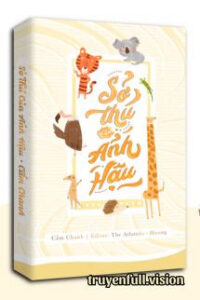 Sở Thú Của Ảnh Hậu – Cẩm Chanh