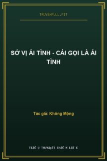 Sở Vị Ái Tình – Cái Gọi Là Ái Tình