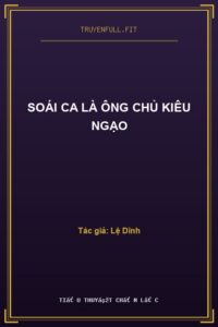 Soái Ca Là Ông Chủ Kiêu Ngạo