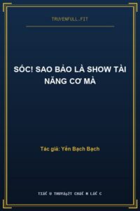 Sốc! Sao Bảo Là Show Tài Năng Cơ Mà