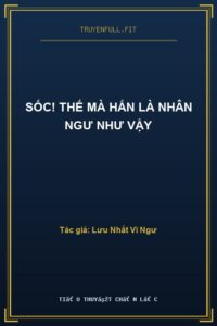 Sốc! Thế Mà Hắn Là Nhân Ngư Như Vậy