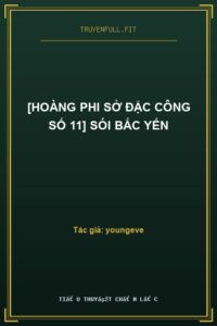 [Hoàng Phi Sở Đặc Công Số 11] Sói Bắc Yến