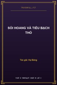 Sói Hoang Và Tiểu Bạch Thỏ