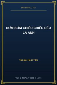 Sớm Sớm Chiều Chiều Đều Là Anh