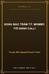 Song Bảo Trăm Tỷ: Mommy, Tới Đánh Call!