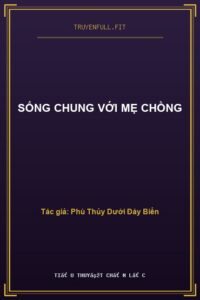 Sống Chung Với Mẹ Chồng