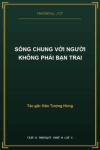 Sống Chung Với Người Không Phải Bạn Trai