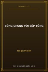 Sống Chung Với Sếp Tổng