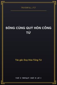 Sống Cùng Quỷ Hồn Công Tử