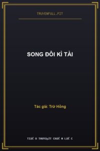 Song Đôi Kì Tài