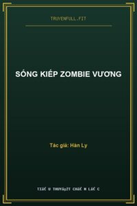 Sống Kiếp Zombie Vương