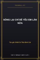 Sống Lại Chỉ Để Yêu Em Lần Nữa