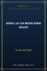 Sống Lại Chỉ Muốn Sủng Ngươi