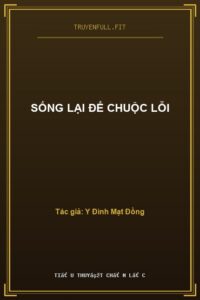 Sống Lại Để Chuộc Lỗi