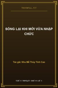 Sống Lại Khi Mới Vừa Nhập Chức