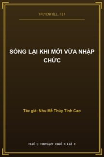 Sống Lại Khi Mới Vừa Nhập Chức