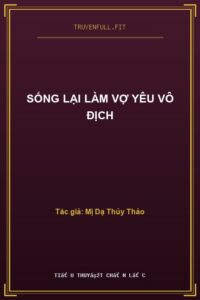 Sống Lại Làm Vợ Yêu Vô Địch