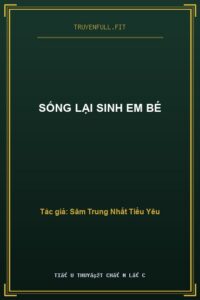 Sống Lại Sinh Em Bé
