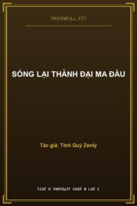 Sống Lại Thành Đại Ma Đầu