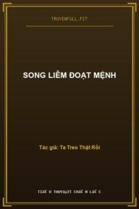 Song Liêm Đoạt Mệnh