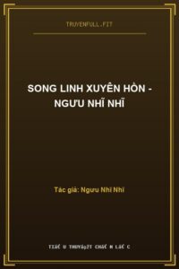 Song Linh Xuyên Hồn – Ngưu Nhĩ Nhĩ