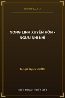 Song Linh Xuyên Hồn – Ngưu Nhĩ Nhĩ