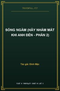 Sóng Ngầm (Hãy Nhắm Mắt Khi Anh Đến – Phần 2)