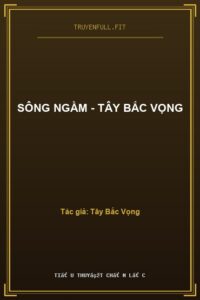 Sông Ngầm – Tây Bắc Vọng