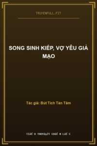 Song Sinh Kiếp, Vợ Yêu Giả Mạo