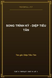 Song Trình Ký – Diệp Tiểu Tân