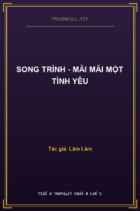Song Trình – Mãi Mãi Một Tình Yêu
