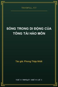 Sống Trong Di Động Của Tổng Tài Hào Môn