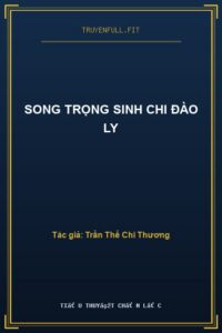 Song Trọng Sinh Chi Đào Ly