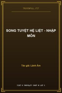Song Tuyệt Hệ Liệt – Nhập Môn