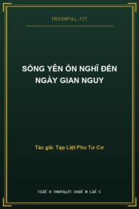 Sống Yên Ổn Nghĩ Đến Ngày Gian Nguy