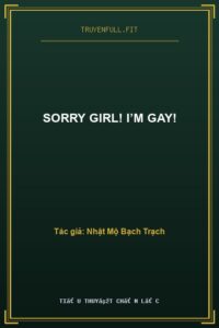 Sorry Girl! I’m Gay!