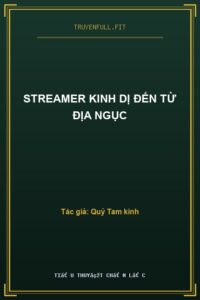 Streamer Kinh Dị Đến Từ Địa Ngục
