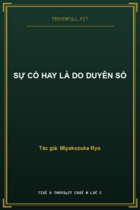 Sự Cố Hay Là Do Duyên Số