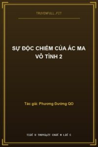 Sự Độc Chiếm Của Ác Ma Vô Tình 2