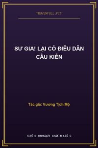 Sư Gia! Lại Có Điêu Dân Cầu Kiến