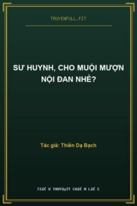 Sư Huynh, Cho Muội Mượn Nội Đan Nhé?