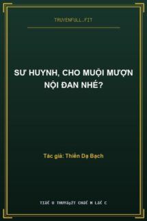 Sư Huynh, Cho Muội Mượn Nội Đan Nhé?