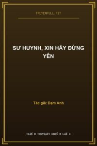Sư Huynh, Xin Hãy Đứng Yên