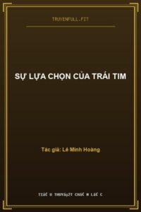 Sự Lựa Chọn Của Trái Tim