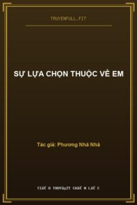 Sự Lựa Chọn Thuộc Về Em