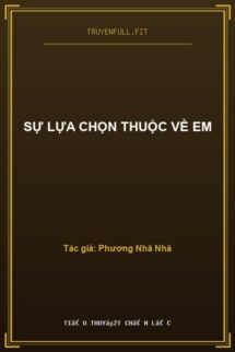 Sự Lựa Chọn Thuộc Về Em