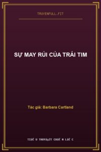 Sự May Rủi Của Trái Tim