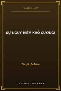 Sự Nguy Hiểm Khó Cưỡng!
